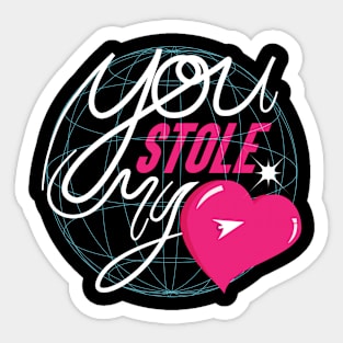 You stole my heart Sticker